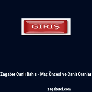 Zagabet Canlı Bahis - Ma&ccedil; &Ouml;ncesi ve Canlı Oranlar